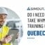 Do I need WHMIS Training in Quebec?